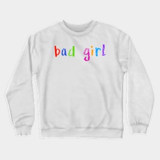 bad girl Crewneck Sweatshirt